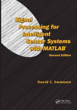 دانلود کتاب Signal Processing for Intell. Sensor Systems with MATLAB