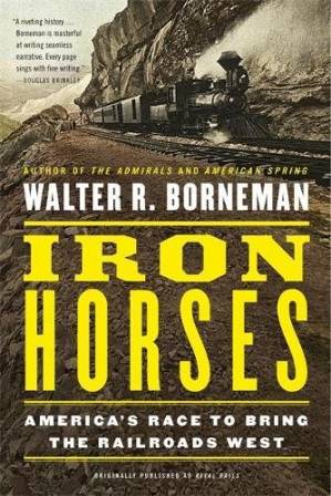 دانلود کتاب Iron Horses: America’s Race to Bring the Railroads West