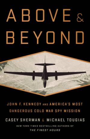 دانلود کتاب Above and Beyond: John F. Kennedy and America’s Most Dangerous Cold War Spy Mission