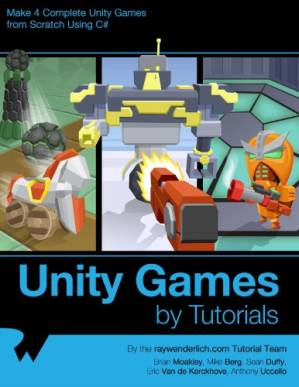 دانلود کتاب Unity Games by Tutorials: Make 4 Complete Unity Games from Scratch Using C#