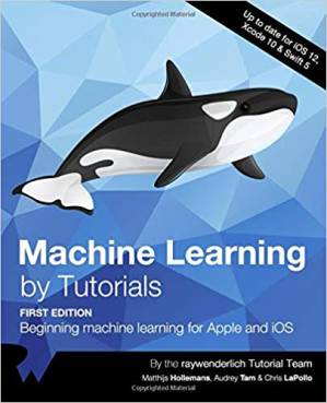 دانلود کتاب Machine Learning by Tutorials: Beginning Machine Learning for Apple and iOS