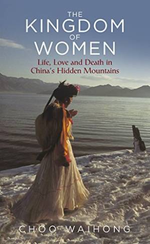 دانلود کتاب The Kingdom of Women: Life, Love and Death in China’s Hidden Mountains