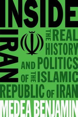 دانلود کتاب Inside Iran: The Real History and Politics of the Islamic Republic of Iran