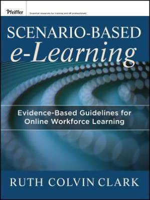 دانلود کتاب Scenario-Based E-Learning: Evidence-Based Guidelines for Online Workforce Learning