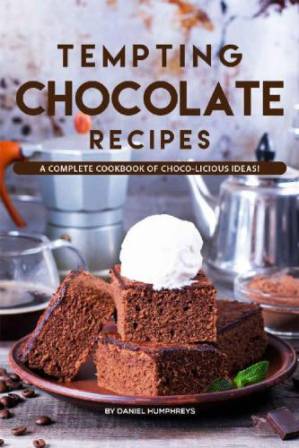 دانلود کتاب Tempting Chocolate Recipes: A Complete Cookbook of Choco-licious Ideas!