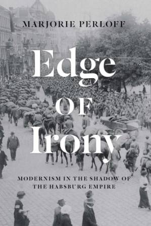 دانلود کتاب Edge of Irony: Modernism in the Shadow of the Habsburg Empire