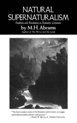 دانلود کتاب Natural Supernaturalism: Tradition and Revolution in Romantic Literature