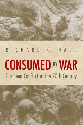 دانلود کتاب Consumed by War: European Conflict in the 20th Century