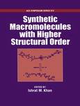 دانلود کتاب Synthetic Macromolecules with Higher Structural Order