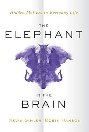 دانلود کتاب The Elephant in the Brain: Hidden Motives in Everyday Life
