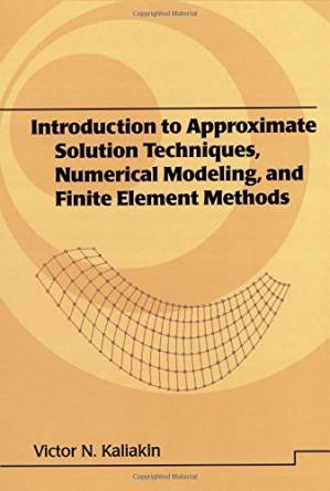 دانلود کتاب Introduction to Approximate Solution Techniques, Numerical Modeling, and Finite Element Methods