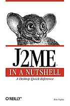 دانلود کتاب J2ME in a nutshell : a desktop quick reference. – Includes bibliographical references (p. xi-xii) and index