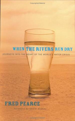 دانلود کتاب When the Rivers Run Dry: Journeys Into the Heart of the World’s Water Crisis