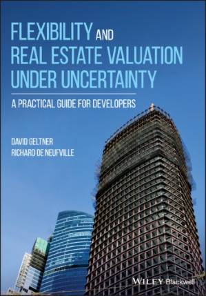دانلود کتاب Flexibility and real estate valuation under uncertainty: a practical guide for developers