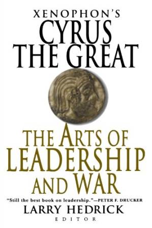 دانلود کتاب Xenophon’s Cyrus the Great: The Arts of Leadership and War