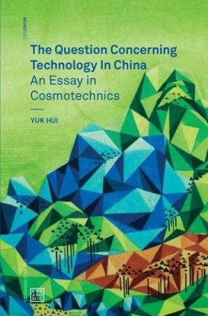 دانلود کتاب The Question Concerning Technology in China: An Essay in Cosmotechnics