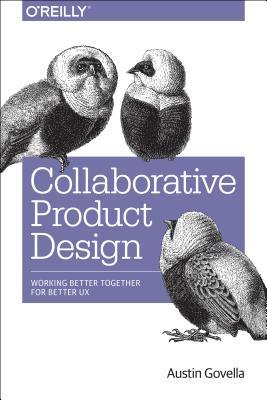 دانلود کتاب Collaborative Product Design: Working Better Together for Better UX