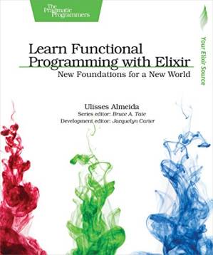 دانلود کتاب Learn Functional Programming with Elixir: New Foundations for a New World