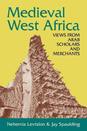 دانلود کتاب Medieval West Africa: Views from Arab Scholars and Merchants