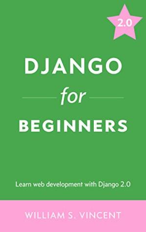 دانلود کتاب Django for Beginners: Learn Web Development with Django 2.0