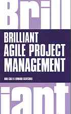 دانلود کتاب Brilliant Agile Project Management: A Practical Guide to Using Agile, Scrum and Kanban