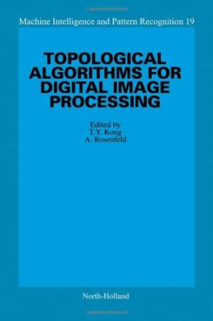 دانلود کتاب Topological Algorithms for Digital Image Processing