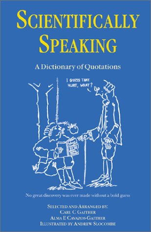 دانلود کتاب Scientifically Speaking: A Dictionary of Quotations, Second Edition