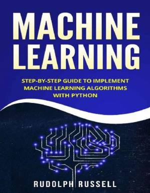دانلود کتاب Machine Learning: Step-by-Step Guide To Implement Machine Learning Algorithms with Python