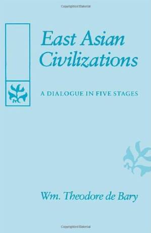 دانلود کتاب East Asian Civilizations: A Dialogue in Five Stages (The Edwin O. Reischauer Lectures)