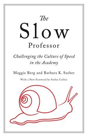 دانلود کتاب The Slow Professor: Challenging the Culture of Speed in the Academy
