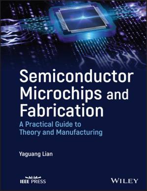 دانلود کتاب Semiconductor Microchips and Fabrication: A Practical Guide to Theory and Manufacturing