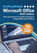 دانلود کتاب Exploring Microsoft Office – 2023 Edition: The Illustrated, Practical Guide to Using Office and Microsoft 365