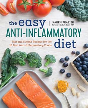 دانلود کتاب The Easy Anti Inflammatory Diet: Fast and Simple Recipes for the 15 Best Anti-Inflammatory Foods