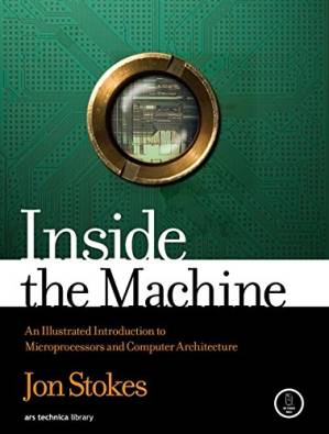 دانلود کتاب Inside the Machine: An Illustrated Introduction to Microprocessors and Computer Architecture