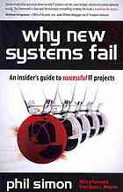 دانلود کتاب Why new systems fail : an insider’s guide to successful IT projects