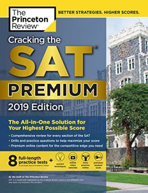 دانلود کتاب Cracking the SAT Premium Edition with 8 Practice Tests, 2019: The All-in-One Solution for Your Highest Possible Score