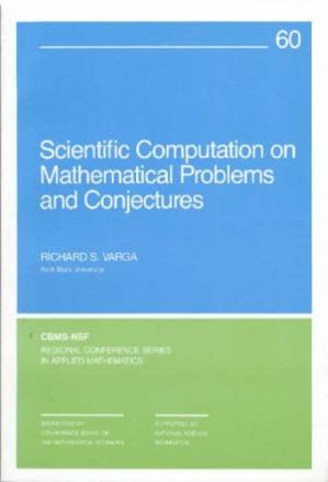 دانلود کتاب Scientific Computations on Mathematical Problems and Conjectures (CBMS-NSF Regional Conference Series in Applied Mathematics)