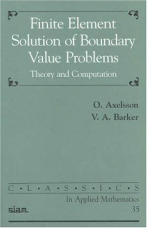دانلود کتاب Finite Element Solution of Boundary Value Problems: Theory and Computation