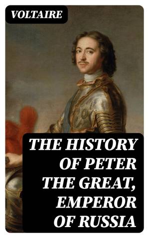 دانلود کتاب The History of Peter the Great, Emperor of Russia