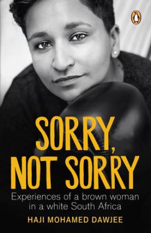 دانلود کتاب Sorry, Not Sorry; Experiences Of A Brown Woman In A White South Africa
