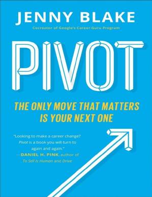 دانلود کتاب Pivot: The Only Move That Matters Is Your Next One
