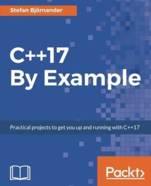 دانلود کتاب C++17 By Example: Practical projects to get you up and running with C++17