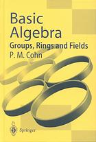 دانلود کتاب Basic algebra : groups, rings and fields