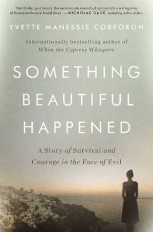 دانلود کتاب Something Beautiful Happened: A Story of Survival and Courage in the Face of Evil