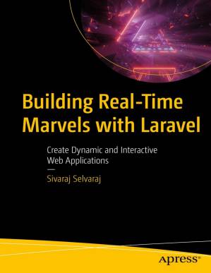 دانلود کتاب Building Real-Time Marvels with Laravel: Create Dynamic and Interactive Web Applications