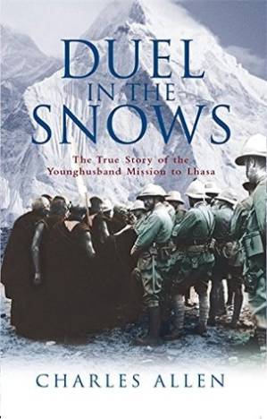 دانلود کتاب Duel In The Snows: The True Story Of The Younghusband Mission To Lhasa