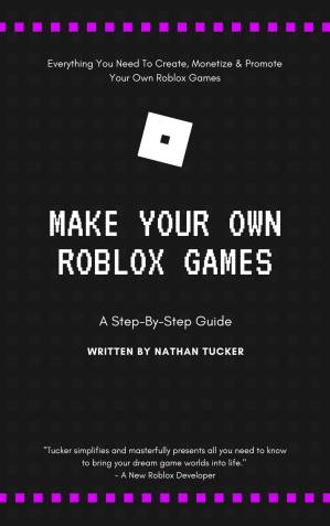 دانلود کتاب Make Your Own Roblox Games: A Step-by-Step Guide