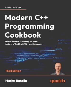 دانلود کتاب Modern C++ Programming Cookbook – 3rd Edition (Early Release)