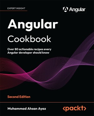 دانلود کتاب Angular Cookbook: Over 80 actionable recipes every Angular developer should know, 2nd Edition