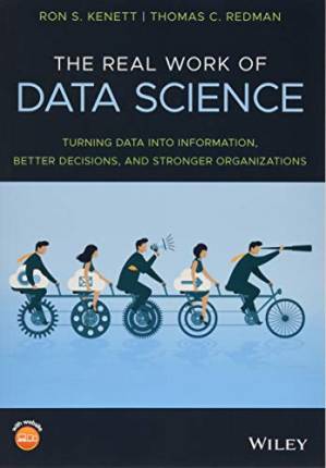 دانلود کتاب The Real Work Of Data Science: Turning Data Into Information, Better Decisions, And Stronger Organizations